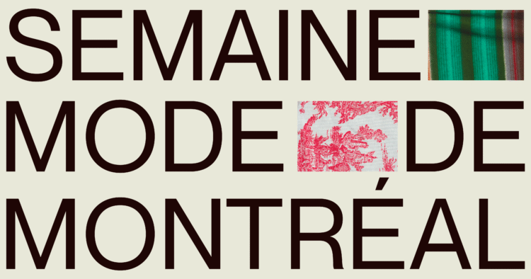 image - Quebecoscope - L'Actualité Montréalaise La relève mode du Québec à l’honneur : conférences exclusives à la Semaine Mode de Montréal 2025