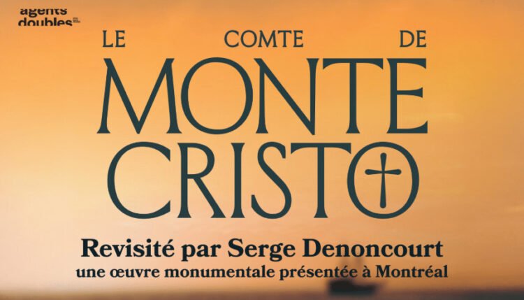 🎭 Serge Denoncourt adapte Le Comte de Monte-Cristo à Montréal ! Du 26 juin au 11 juillet 2026 à la Salle Pierre-Mercure. #Théâtre #Montréal #MonteCristo
